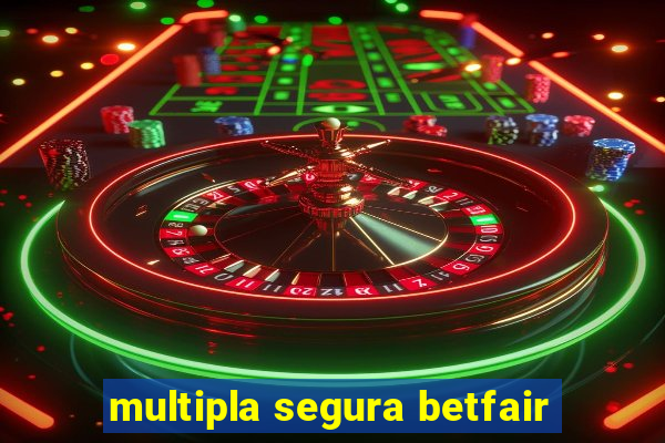 multipla segura betfair